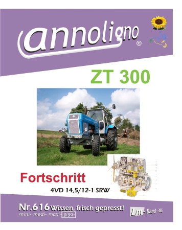 Fortschritt Landmaschinen Traktor/Schlepper Zugmaschine Typen ZT 300/303/304 & Motor 4 VD 14,5/12-1 SRW Bild- Bedienungsanleitung & Reparaturanleitung - annoligno 616